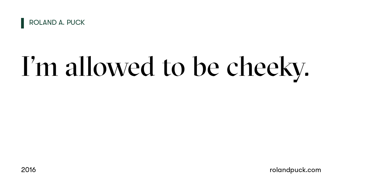 Post card: I’m allowed to be cheeky.