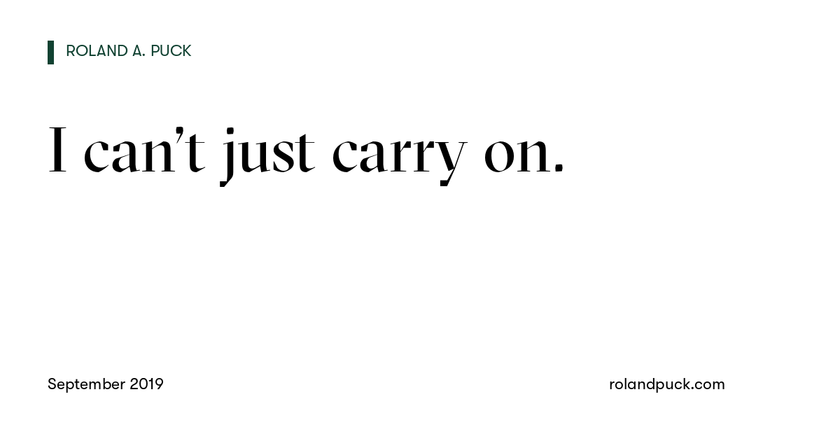 Post card: I can’t just carry on.
