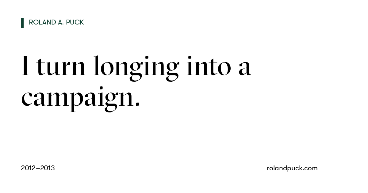 Post card: I turn longing into a campaign.