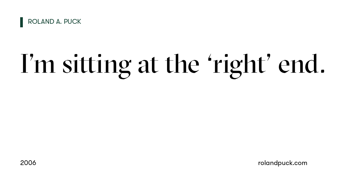 Post card: I’m sitting at the ‘right’ end.
