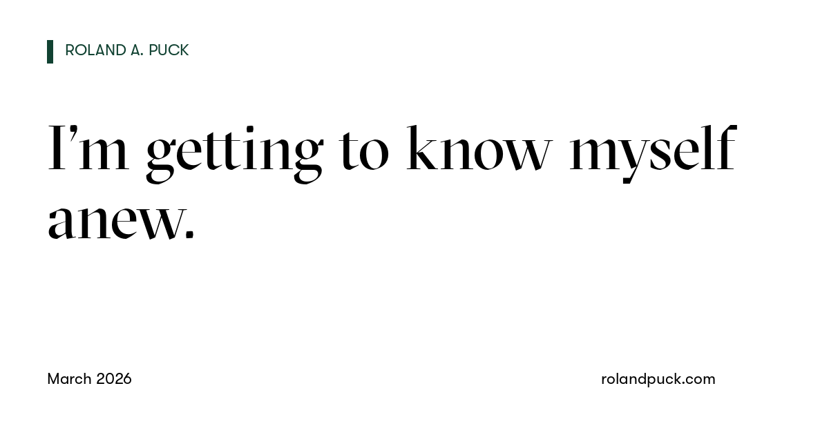 Post card: I’m getting to know myself anew.