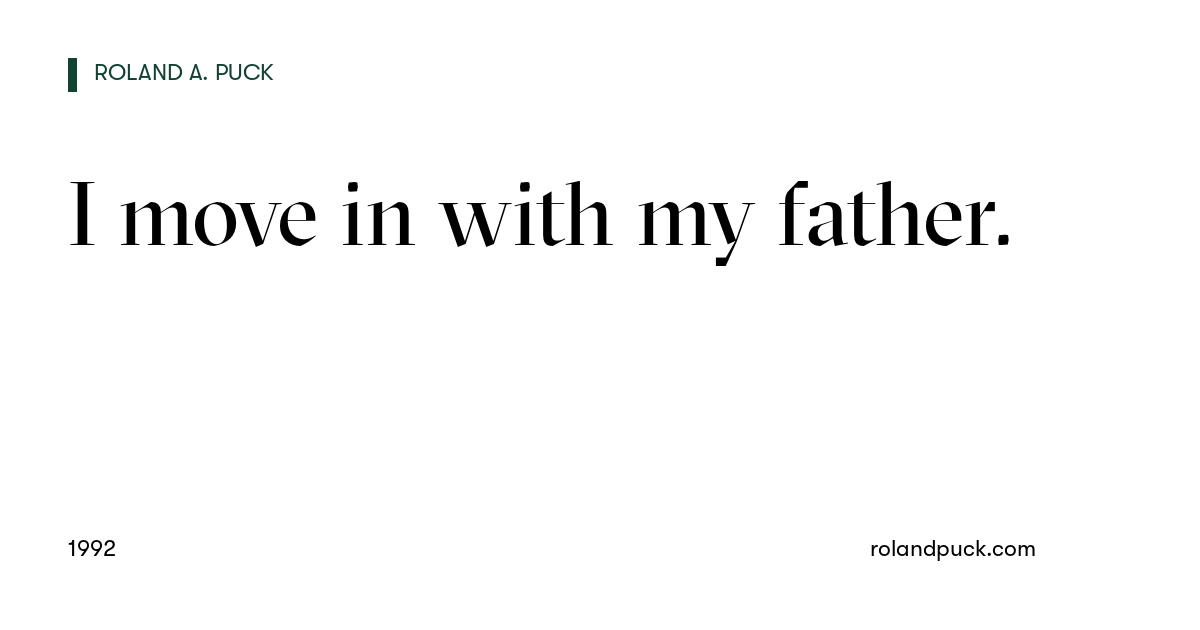 Post card: I move in with my father.